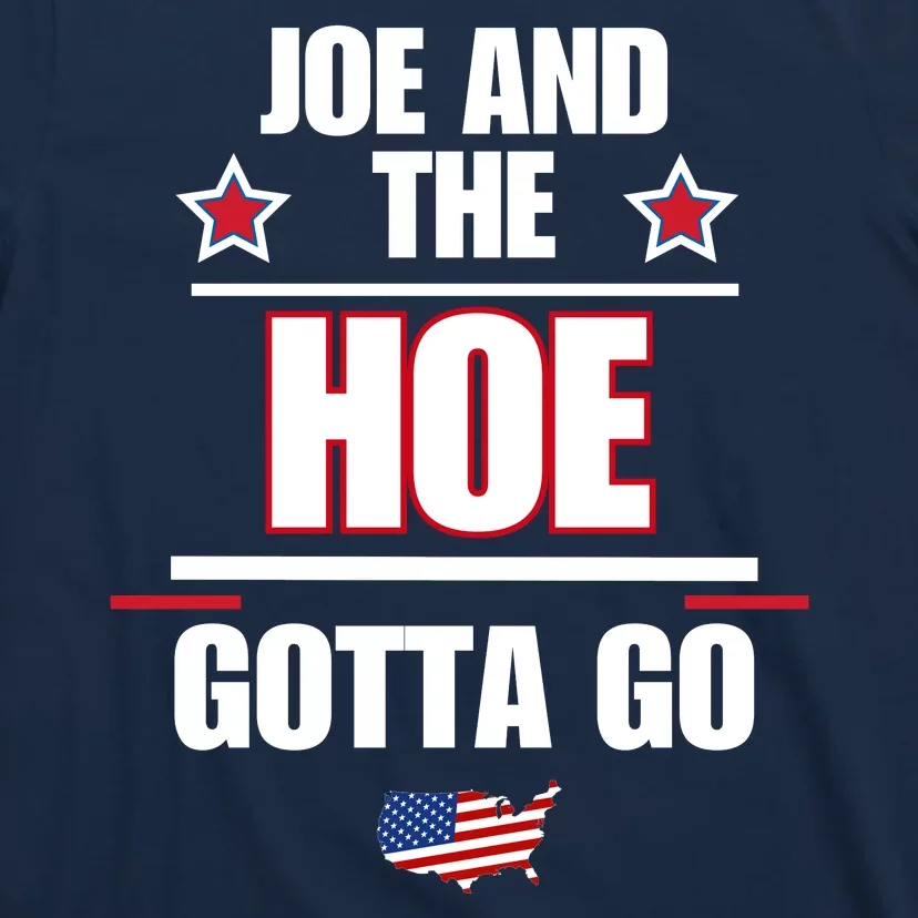 Funny Flag USA Anti Biden. Joe And The Ho Gotta Gotta Go!! T-Shirt