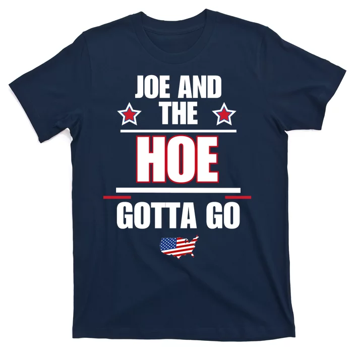 Funny Flag USA Anti Biden. Joe And The Ho Gotta Gotta Go!! T-Shirt