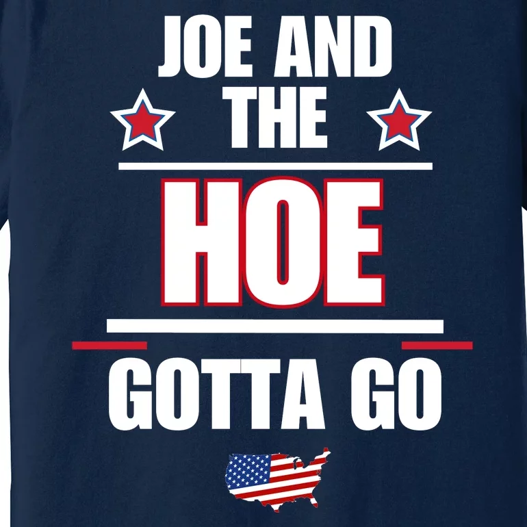 Funny Flag USA Anti Biden. Joe And The Ho Gotta Gotta Go!! Premium T-Shirt