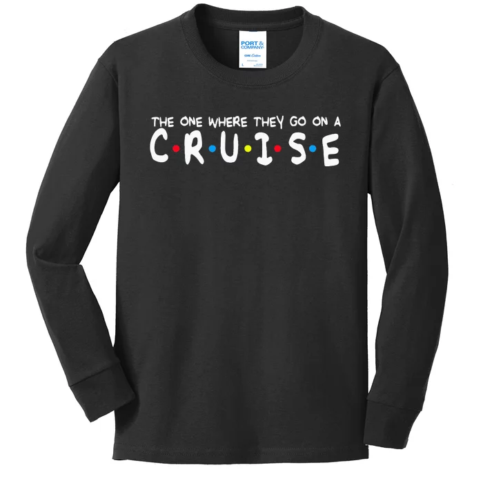 Funny Family Vacation The One Where They Go On A Cruise Kids Long Sleeve Shirt