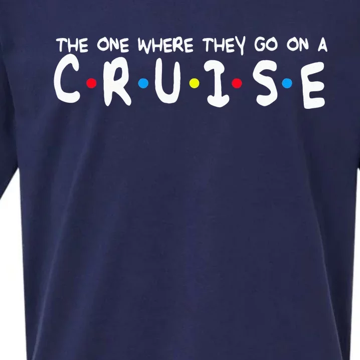 Funny Family Vacation The One Where They Go On A Cruise Sueded Cloud Jersey T-Shirt