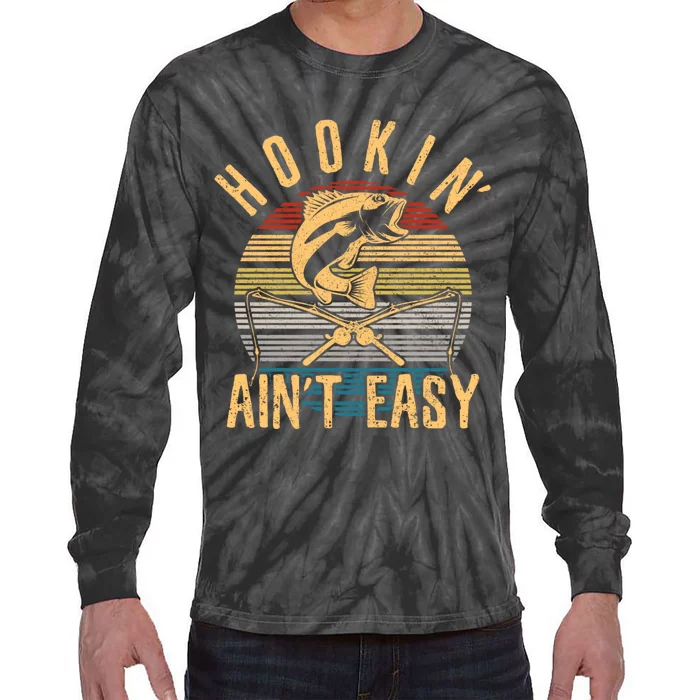 Funny Fishing Vintage Hookin AinT Easy Fisherman Gift Tie-Dye Long Sleeve Shirt