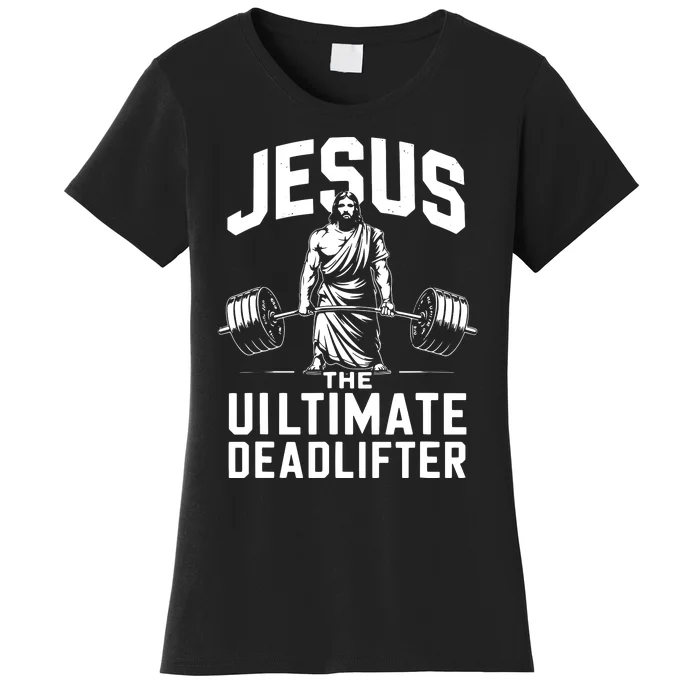 Fitness Funny Vintage Jesus The Ultimate Deadlifter Women's T-Shirt