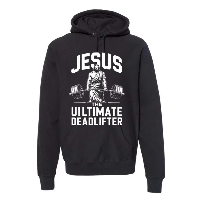 Fitness Funny Vintage Jesus The Ultimate Deadlifter Premium Hoodie