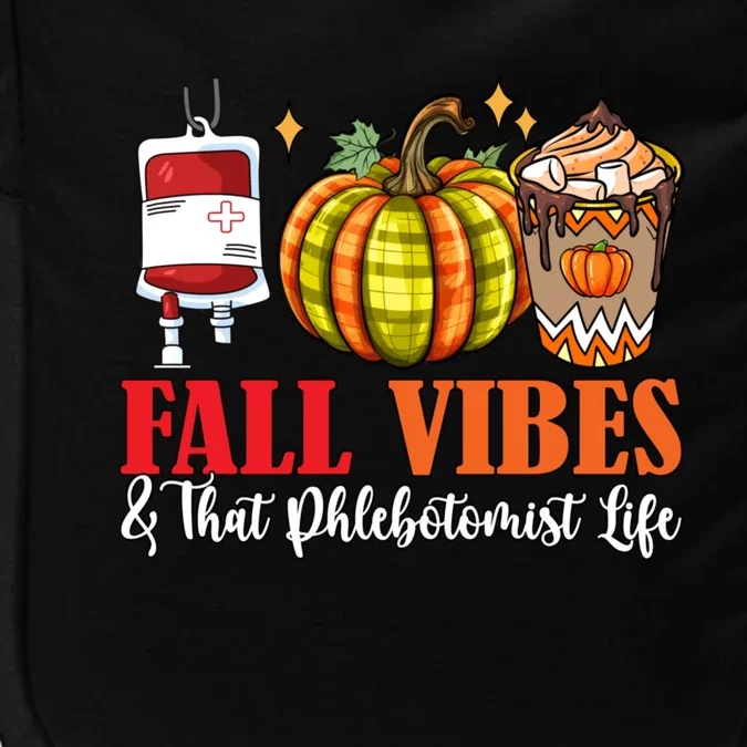 Fall Funny Vibes And That Phlebotomist Thanksgiving Job Team Impact Tech Backpack