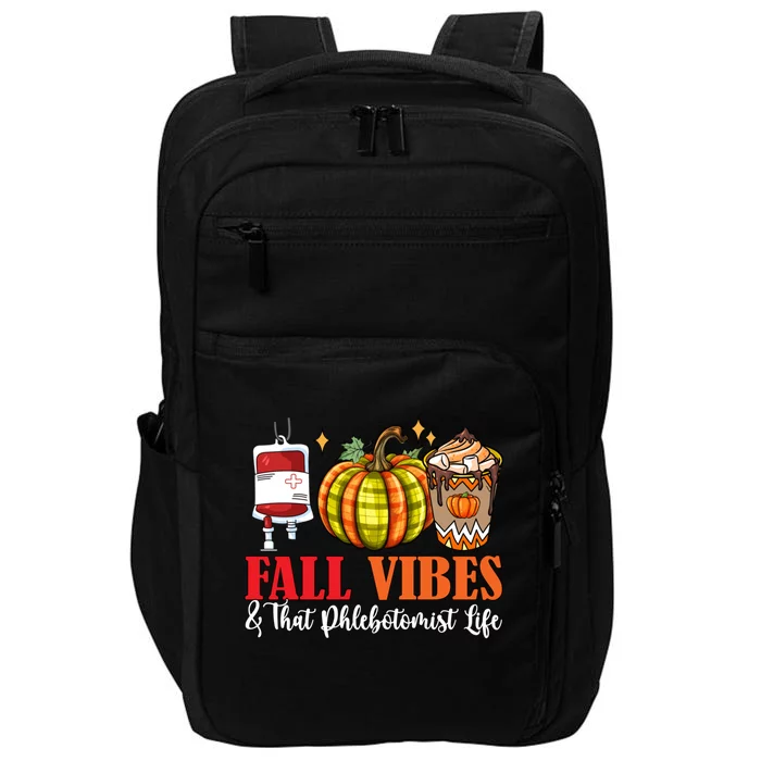 Fall Funny Vibes And That Phlebotomist Thanksgiving Job Team Impact Tech Backpack