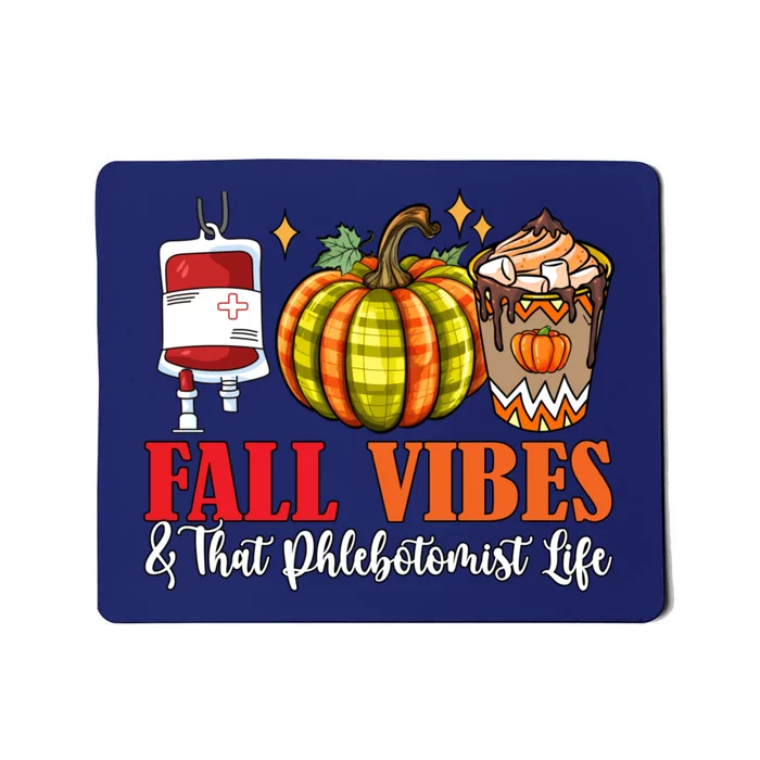 Fall Funny Vibes And That Phlebotomist Thanksgiving Job Team Mousepad