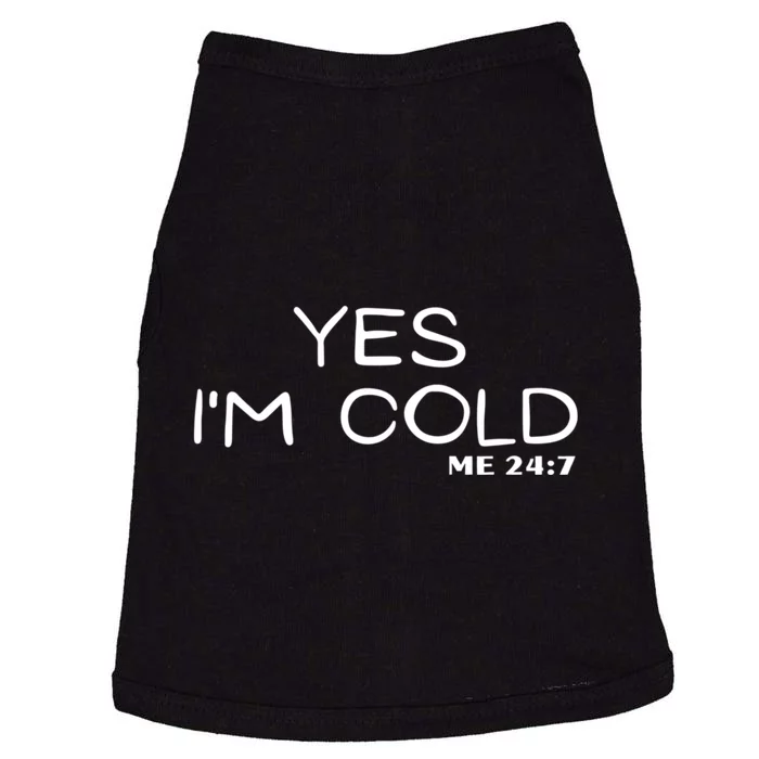 Funny For Winter Yes Im Cold Doggie Tank