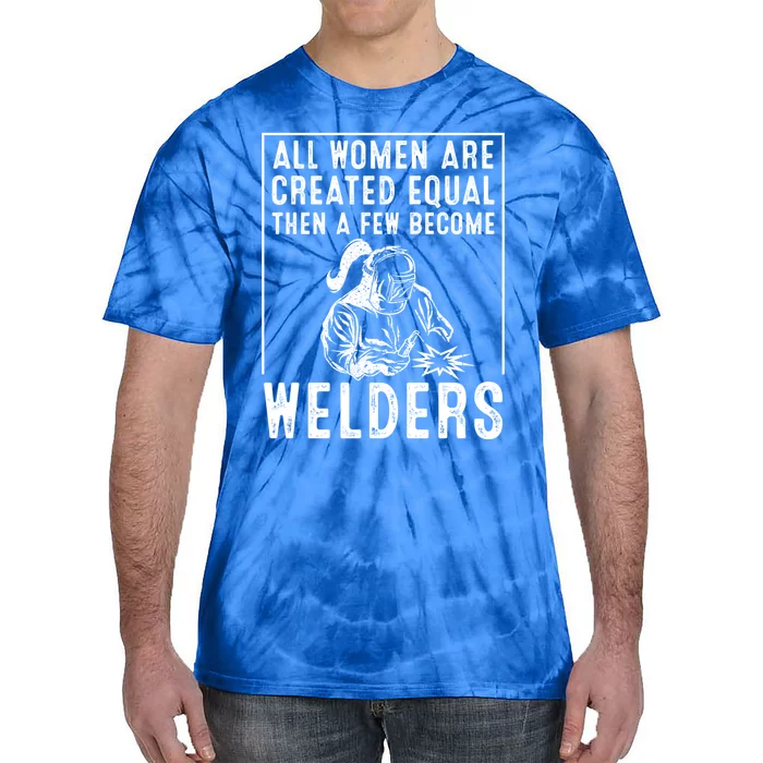 Funny Female Welder Gift Cool Proud Metalworkers Meaningful Gift Tie-Dye T-Shirt