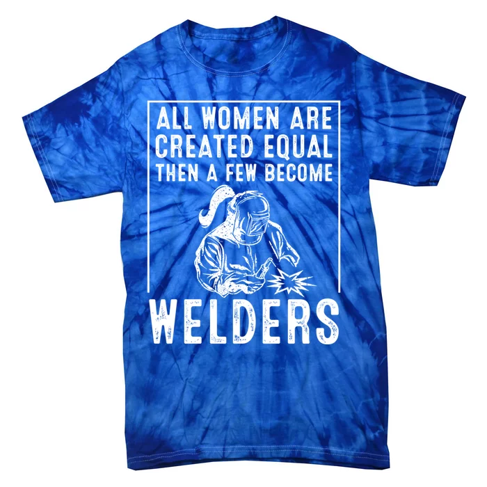 Funny Female Welder Gift Cool Proud Metalworkers Meaningful Gift Tie-Dye T-Shirt