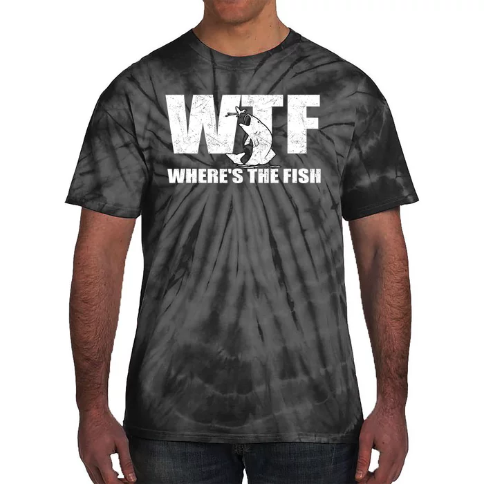 Funny Fishing Wtf Wheres The Fish Gifts Fathers Day Tie-Dye T-Shirt