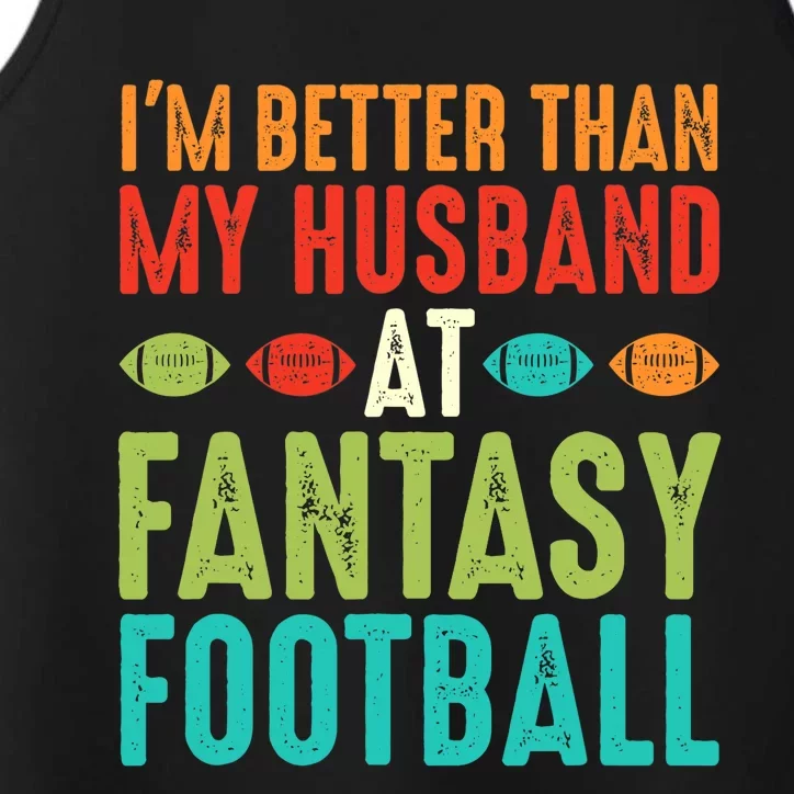 Fantasy Football Wife I'm Better Than My Husband Draft Party Performance Tank