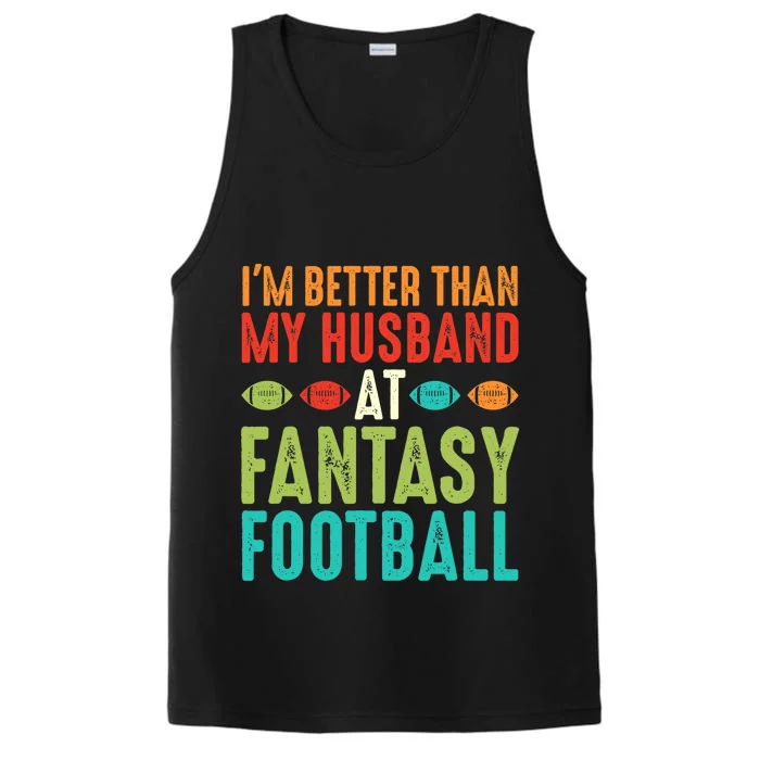 Fantasy Football Wife I'm Better Than My Husband Draft Party Performance Tank