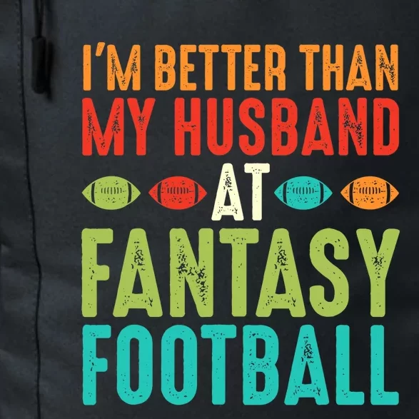 Fantasy Football Wife I'm Better Than My Husband Draft Party Daily Commute Backpack