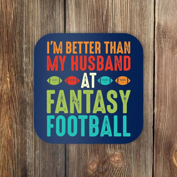 Fantasy Football Wife I'm Better Than My Husband Draft Party Coaster