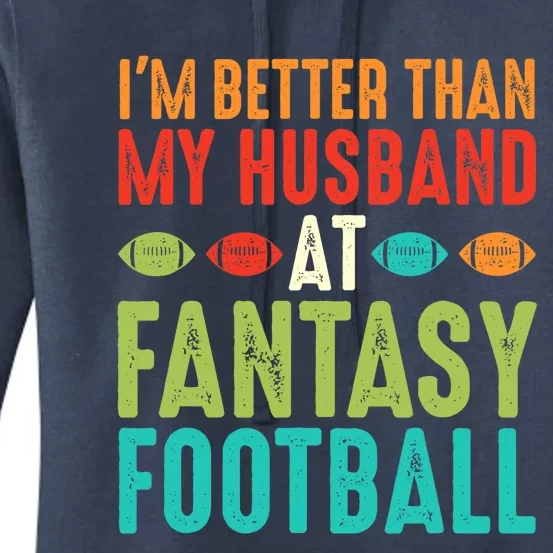 Fantasy Football Wife I'm Better Than My Husband Draft Party Women's Pullover Hoodie