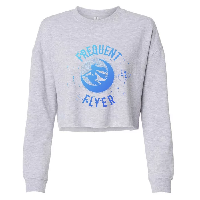 Frequent Flyer Witch Pagan Wicca Funny Gift Cropped Pullover Crew