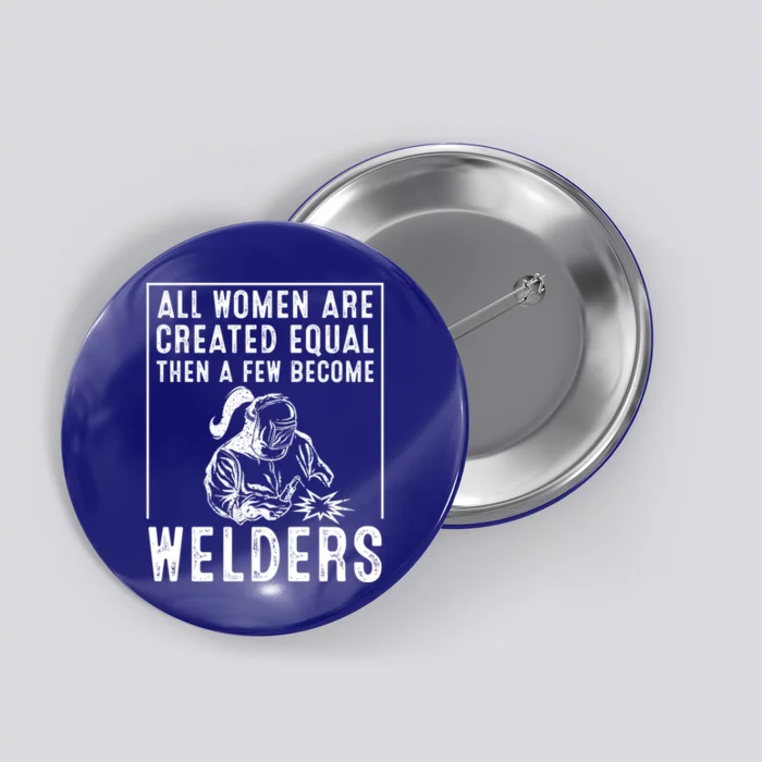 Funny Female Welder Gift Cool Proud Metalworkers Gift Button