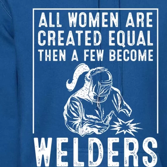 Funny Female Welder Gift Cool Proud Metalworkers Gift Premium Hoodie