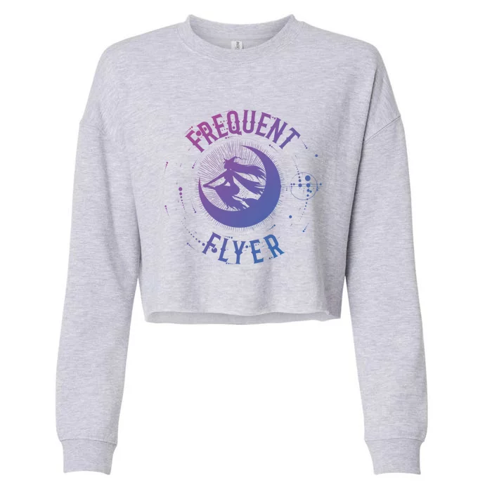 Frequent Flyer Witch Pagan Wicca Funny Gift Cropped Pullover Crew