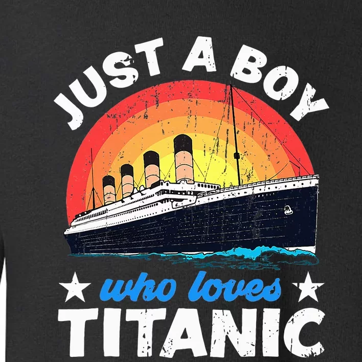 funny For Who Just Love The Titanic Toddler Sweatshirt