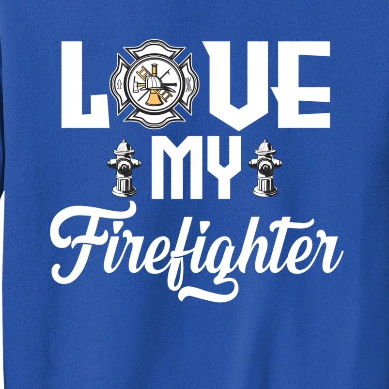 Fire Fighter Wife Of The Firefighter Gift Tall Sweatshirt