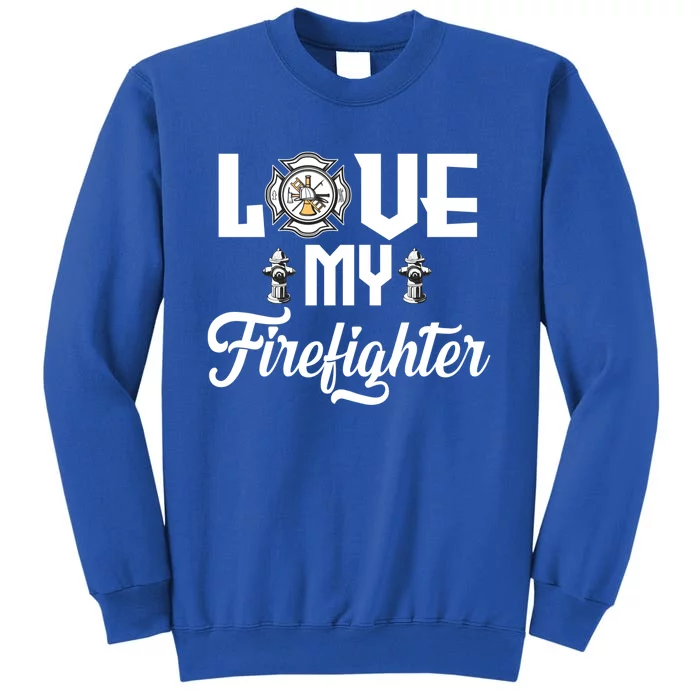 Fire Fighter Wife Of The Firefighter Gift Tall Sweatshirt