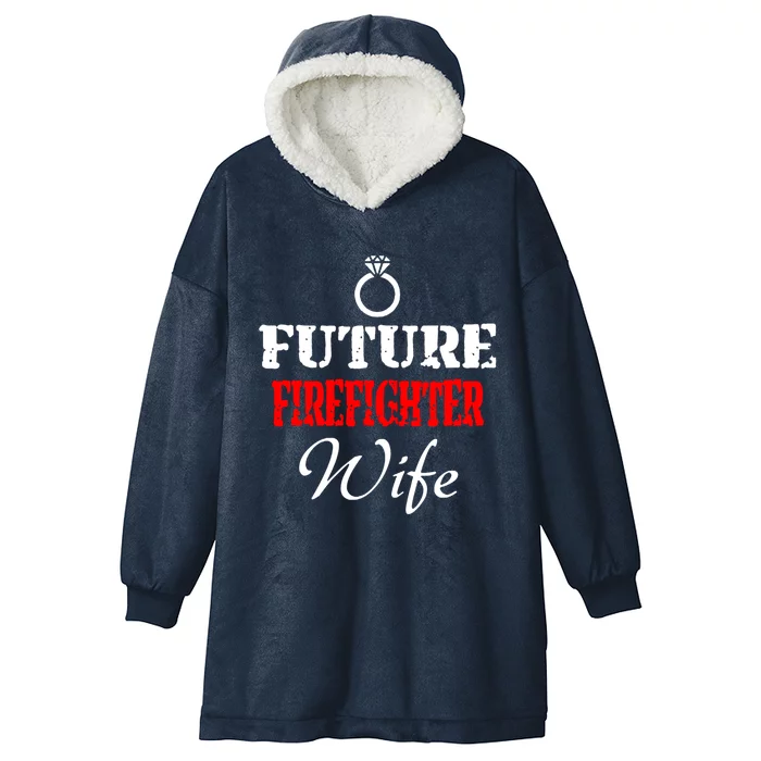 Future Firefighter Wife Engaget Fires Friend Gift Hooded Wearable Blanket