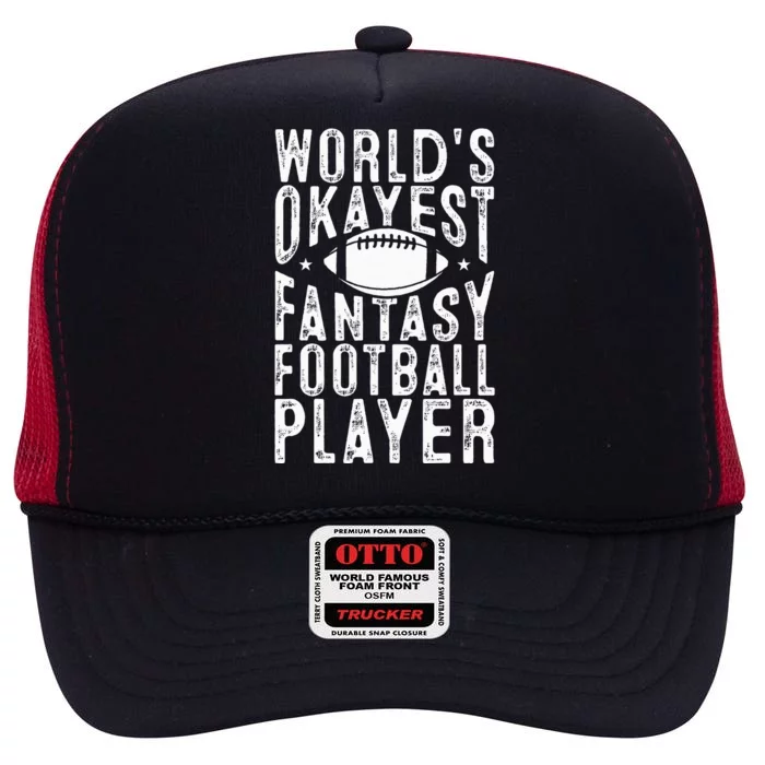 Fantasy Football Worlds Okayest Fantasy Football Player High Crown Mesh Trucker Hat