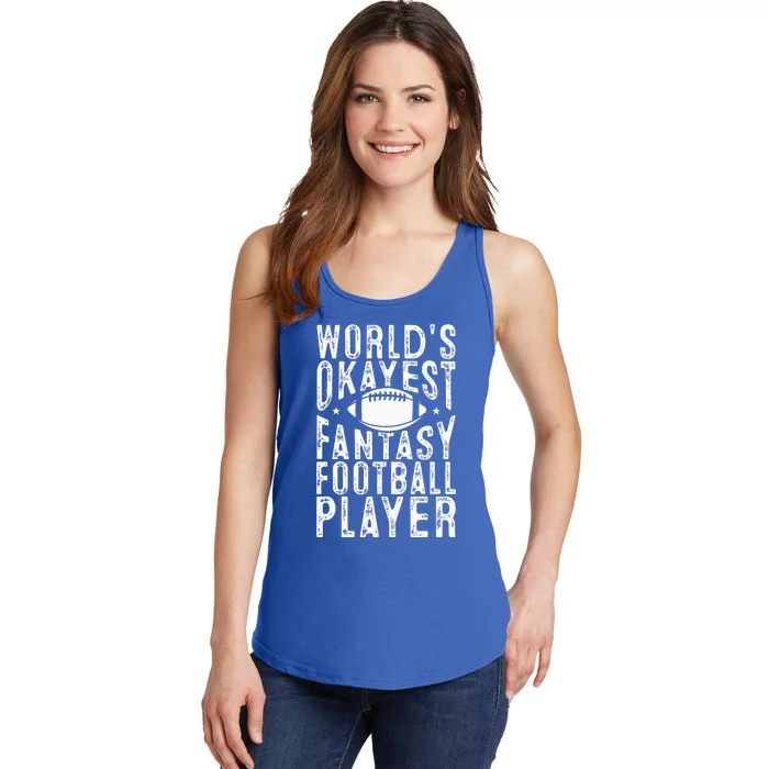 Fantasy Football Worlds Okayest Fantasy Football Player Ladies Essential Tank