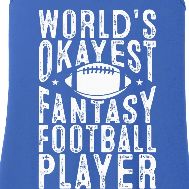 Fantasy Football Worlds Okayest Fantasy Football Player Ladies Essential Tank