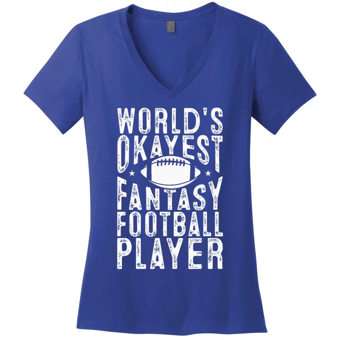 Fantasy Football Worlds Okayest Fantasy Football Player Women's V-Neck T-Shirt