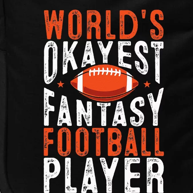 Football Funny Worlds Okayest Fantasy Football Player Impact Tech Backpack