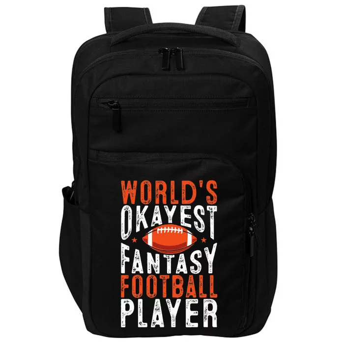 Football Funny Worlds Okayest Fantasy Football Player Impact Tech Backpack