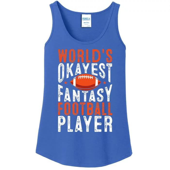 Football Funny Worlds Okayest Fantasy Football Player Ladies Essential Tank