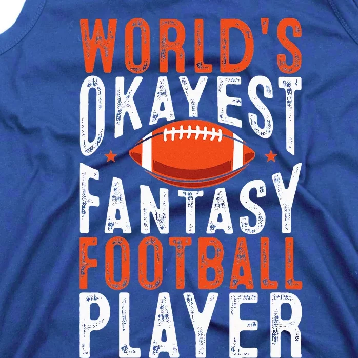 Football Funny Worlds Okayest Fantasy Football Player Tank Top