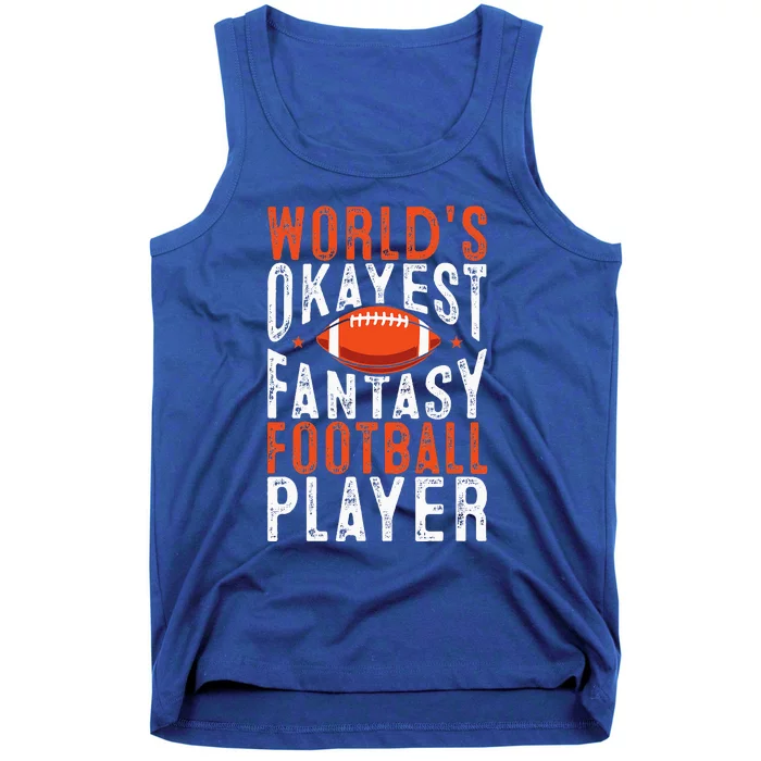 Football Funny Worlds Okayest Fantasy Football Player Tank Top