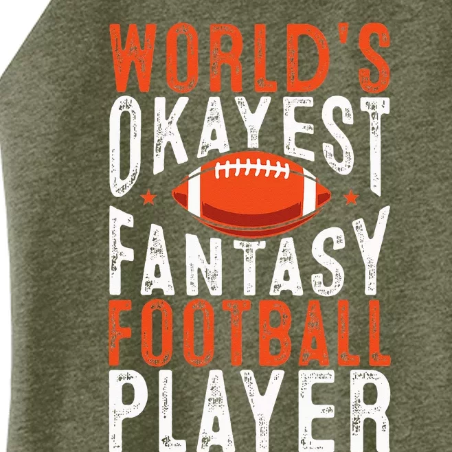 Football Funny Worlds Okayest Fantasy Football Player Women’s Perfect Tri Rocker Tank