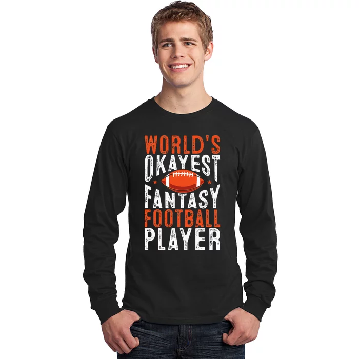 Football Funny Worlds Okayest Fantasy Football Player Long Sleeve Shirt