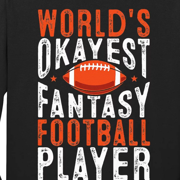 Football Funny Worlds Okayest Fantasy Football Player Long Sleeve Shirt