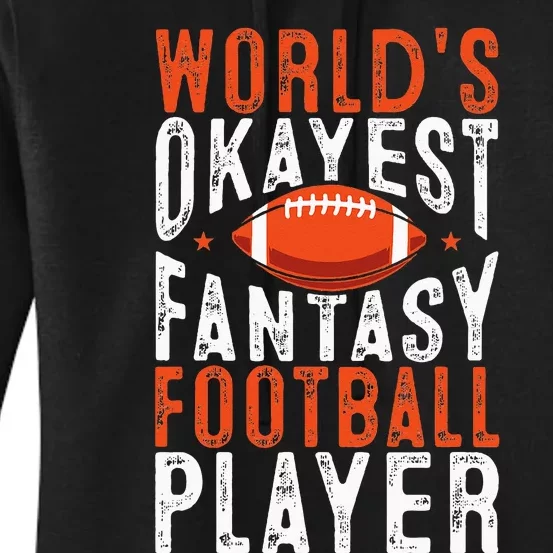 Football Funny Worlds Okayest Fantasy Football Player Women's Pullover Hoodie