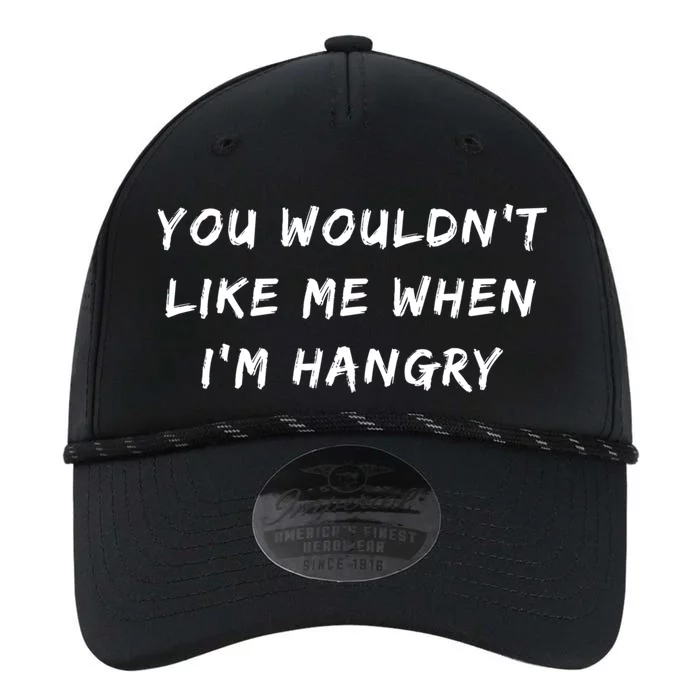 Funny Foodie You Wouldnt Like Me When Im Hangry Gift Performance The Dyno Cap