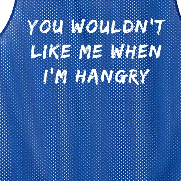 Funny Foodie You Wouldnt Like Me When Im Hangry Gift Mesh Reversible Basketball Jersey Tank