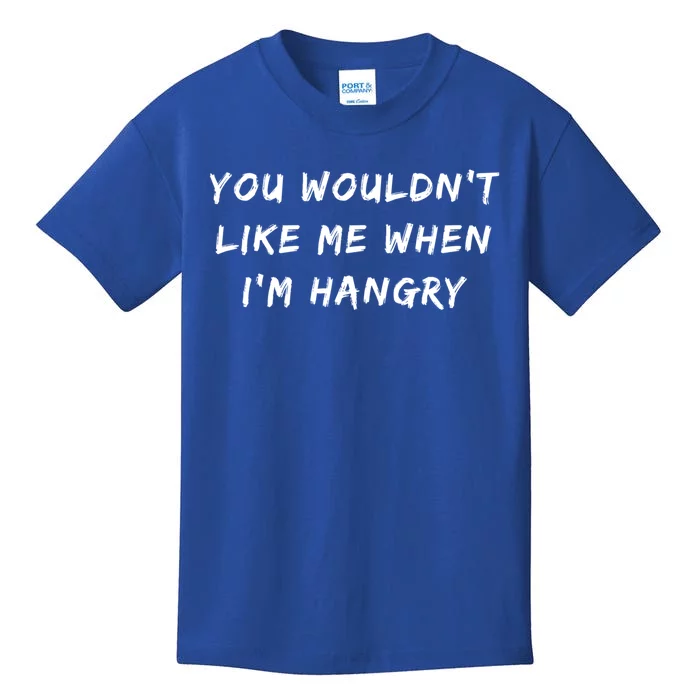 Funny Foodie You Wouldnt Like Me When Im Hangry Gift Kids T-Shirt