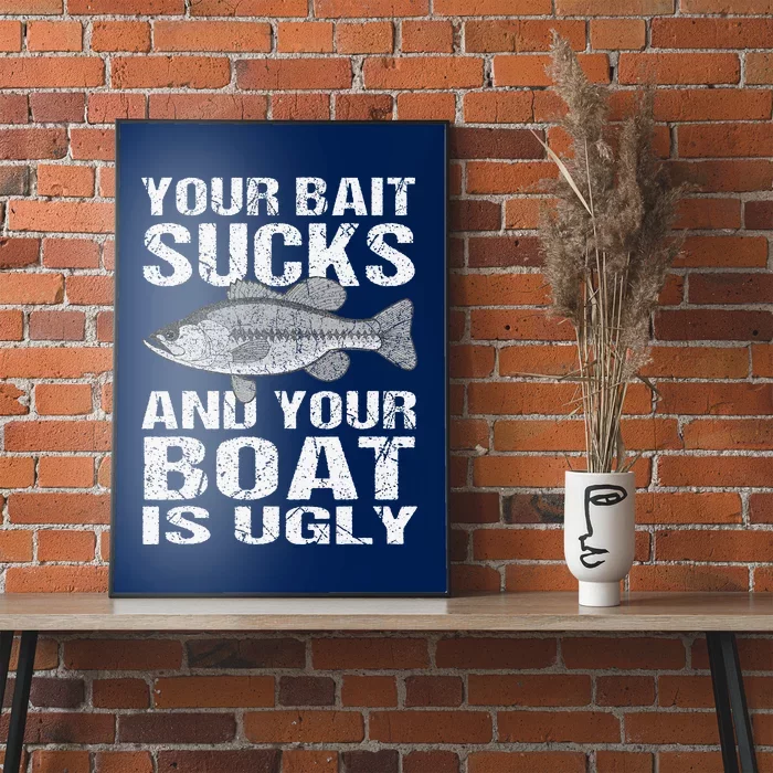 Funny Fishing Your Bait Sucks Fishing Gift Poster