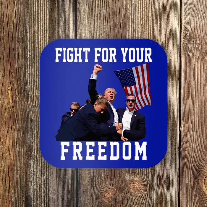 Fight For Your Liberty Freedom 2024 Trump Support Patriotic Coaster