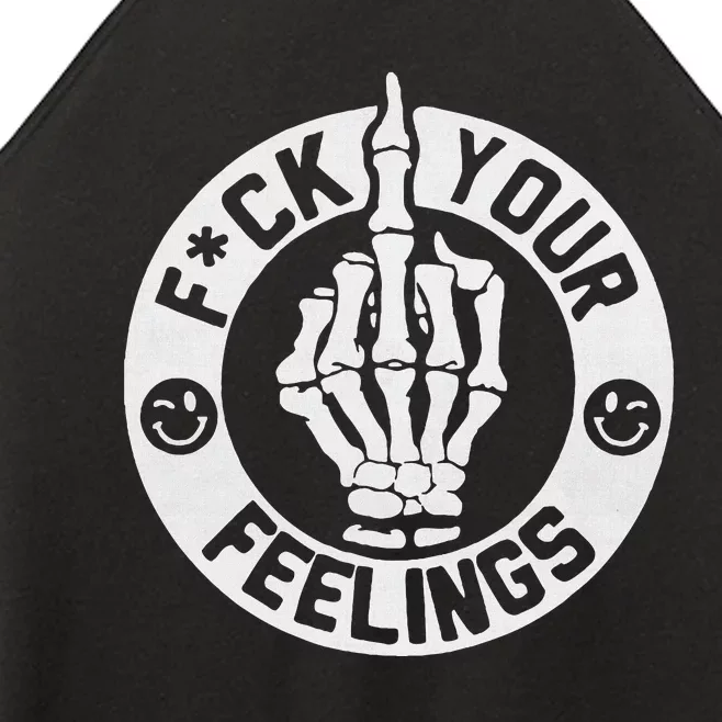 Funny Fuck Your Feelings Women’s Perfect Tri Rocker Tank