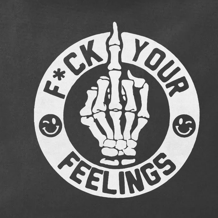 Funny Fuck Your Feelings Zip Tote Bag