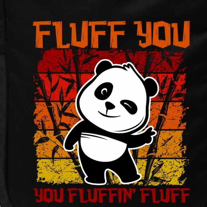 Funny Fluff You You Fluffin' Fluff Panda Bear Cute Animal Gift Impact Tech Backpack