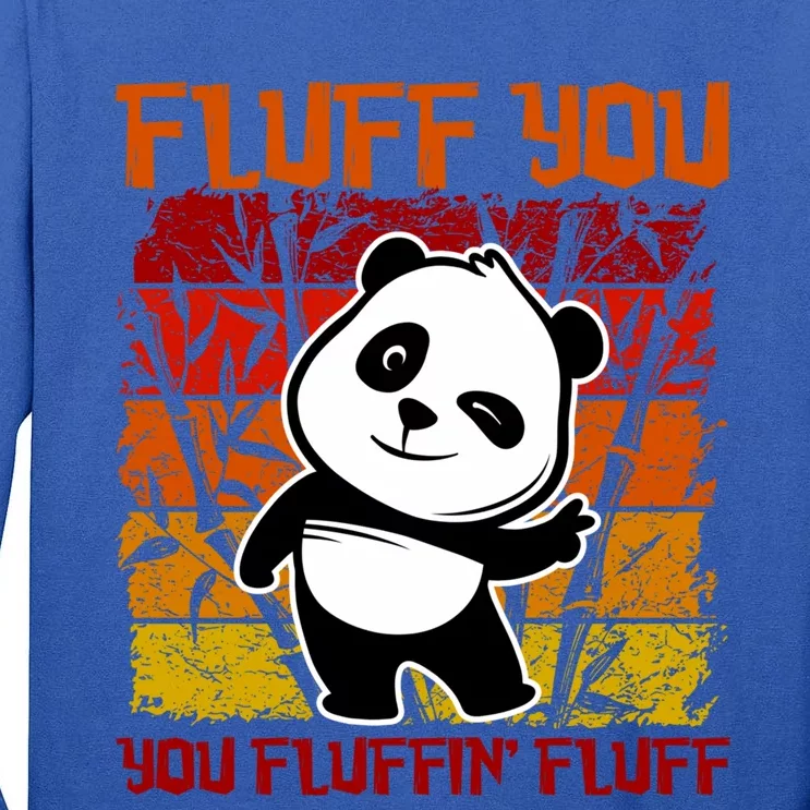 Funny Fluff You You Fluffin' Fluff Panda Bear Cute Animal Gift Tall Long Sleeve T-Shirt